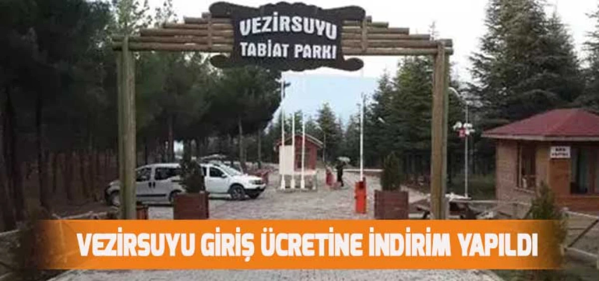 Vezirsuyu Giriş Ücretine İndirim Yapıldı