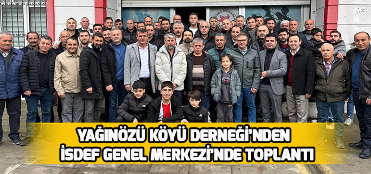 Yağın&ouml;z&uuml; K&ouml;y&uuml; Derneği&rsquo;nden İSDEF Genel Merkezi&rsquo;nde Toplantı