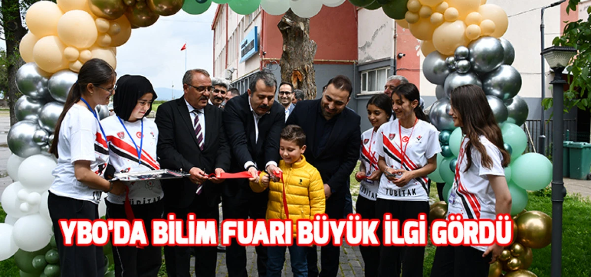 YBO&rsquo;da Bilim Fuarı B&uuml;y&uuml;k İlgi G&ouml;rd&uuml;