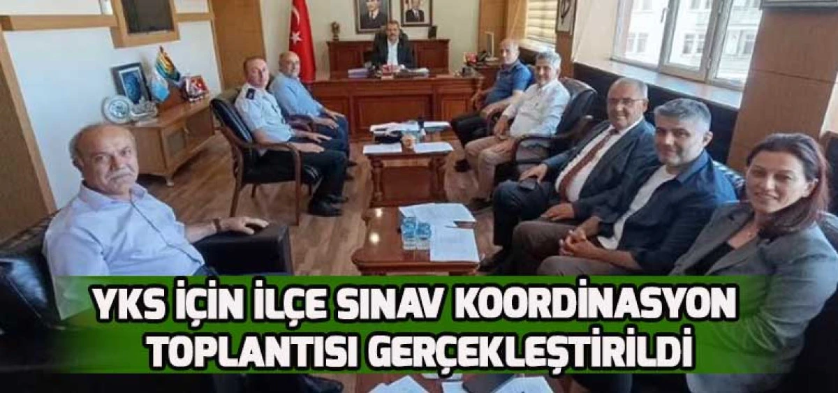 YKS İçin İlçe Sınav Koordinasyon Toplantısı Gerçekleştirildi