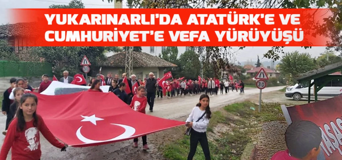 Yukarınarlı&rsquo;da Atat&uuml;rk&rsquo;e ve Cumhuriyet&rsquo;e Vefa Y&uuml;r&uuml;y&uuml;ş&uuml;