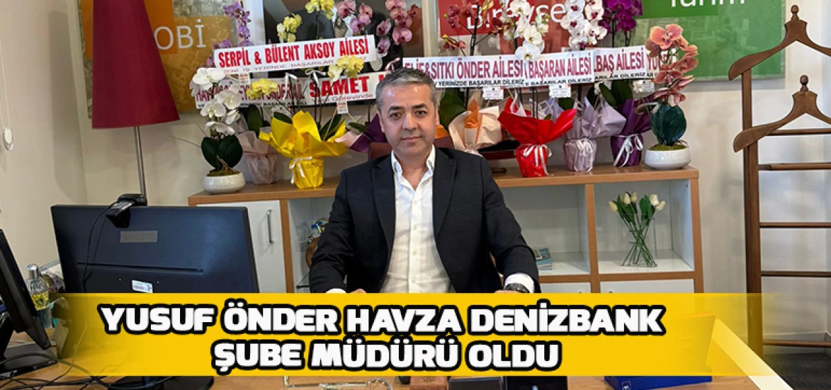 Yusuf &Ouml;nder Havza DenizBank Şube M&uuml;d&uuml;r&uuml; Oldu