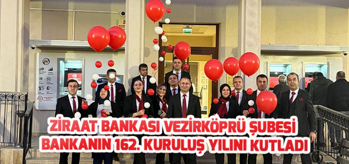 Ziraat Bankası Vezirköprü Şubesi Bankanın 162. Kuruluş Yılını Kutladı
